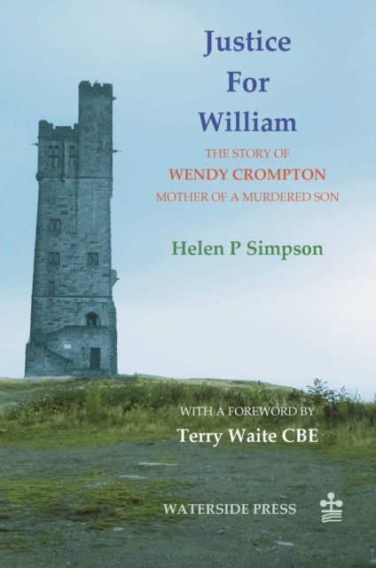 Justice for William : The Story of Wendy Crompton-mother of a Murdered Son, Paperback / softback Book