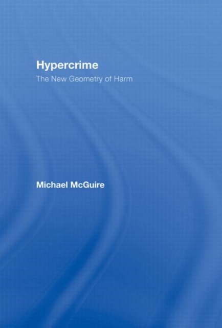 Hypercrime : The New Geometry of Harm, Hardback Book