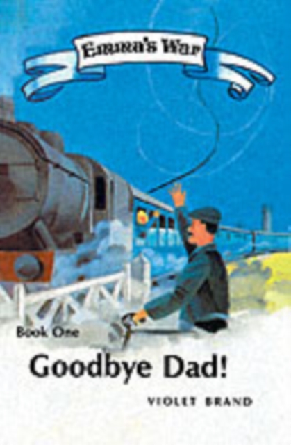 Emma's War : Goodbye Dad, Paperback Book