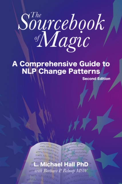 The Sourcebook of Magic : A Comprehensive Guide to NLP Change Patterns, Paperback / softback Book