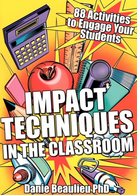 Impact Techniques in the Classroom : 88 Activities to Engage your Students, Paperback / softback Book