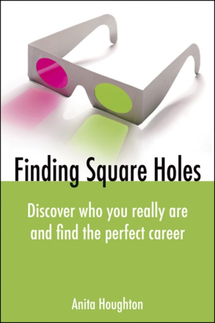 Finding Square Holes : Discover Who You Really Are and Find the Perfect Career, Paperback / softback Book
