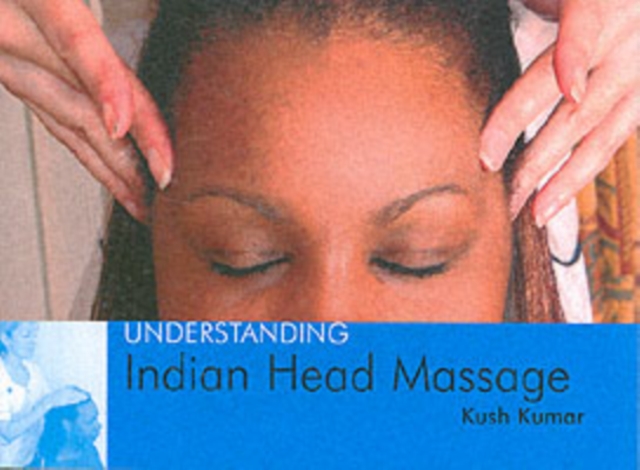 Understanding Indian Head Massage, Paperback / softback Book