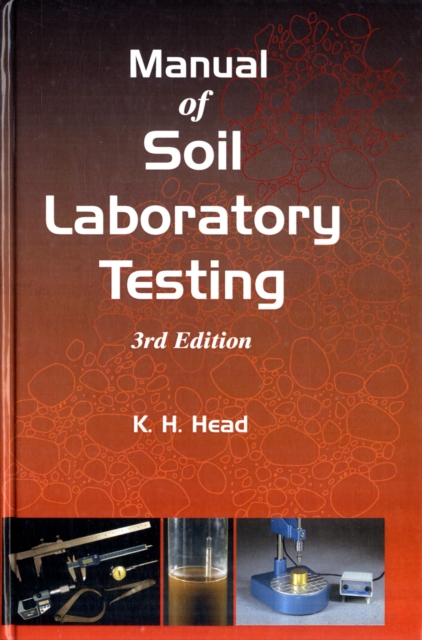 Manual of Soil Laboratory Testing : Soil Classification and Compaction Tests Pt. 1, Hardback Book