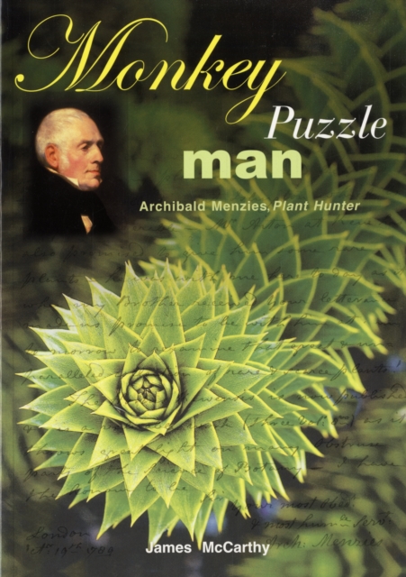 Monkey Puzzle Man : Archibald Menzies, Plant Hunter, Paperback / softback Book