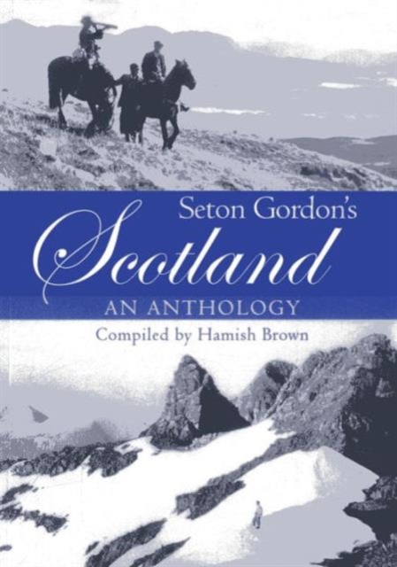 Seton Gordon's Scotland : An Anthology, Paperback / softback Book