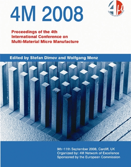 4M 2008 : Proceedings of the 4th International Conference on Multi-material Micro Manufacture, Mixed media product Book