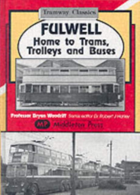 Fulwell - Home to Trams, Trolleys and Buses, Hardback Book