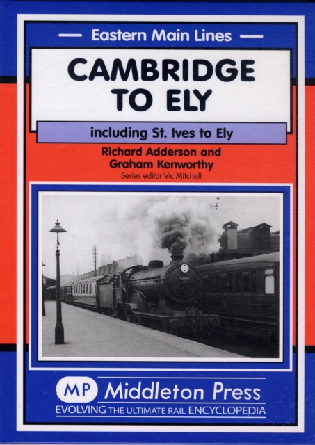 Cambridge to Ely : Including St. Ives to Ely, Hardback Book