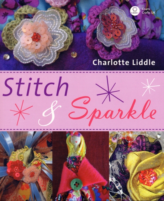 Stitch and Sparkle : 15 Easy Projects to Stick and Sew, Paperback / softback Book