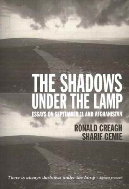The Shadows Under the Lamp : Essays on September 11 and Afghanistan, Paperback Book