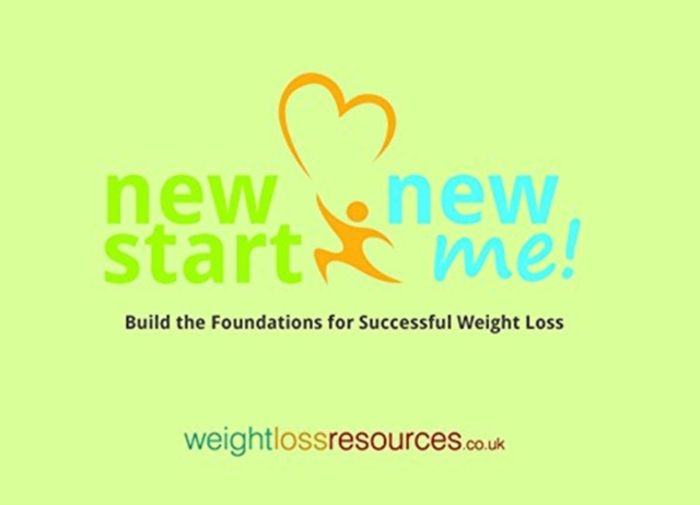 New Start New Me : Build the Foundations for Successful Weight Loss, Paperback / softback Book
