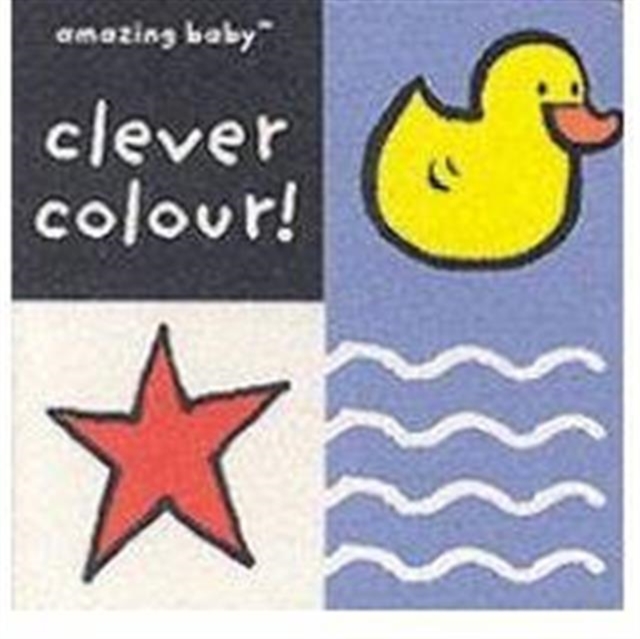 Clever Colour : Amazing Baby, Hardback Book