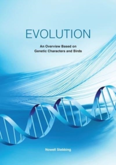 Evolution : An Overview Based on Genetic Characters and Birds, Paperback / softback Book