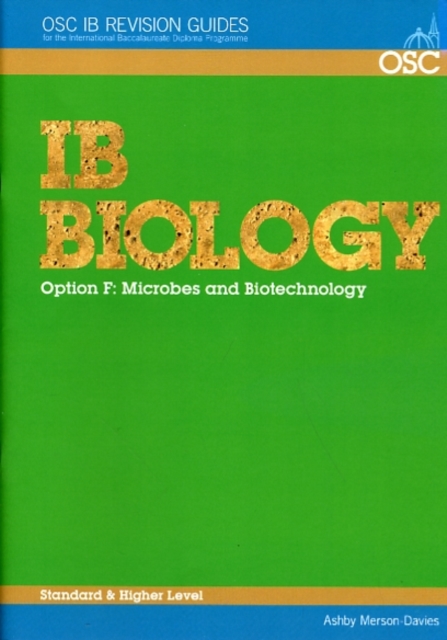 IB Biology - Option F: Microbes and Biotechnology Standard and Higher Level, Paperback Book