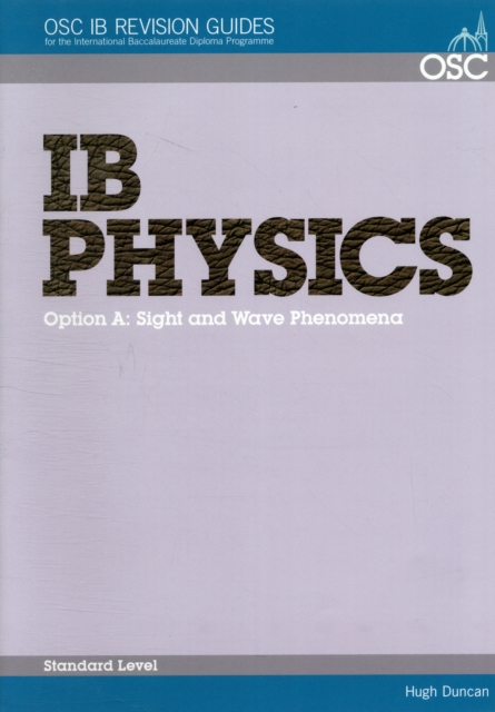 IB Physics - Option A: Sight and Wave Phenomena Standard Level, Paperback Book
