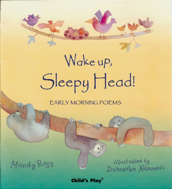 Wake Up, Sleepy Head! : Early Morning Poems, Paperback / softback Book