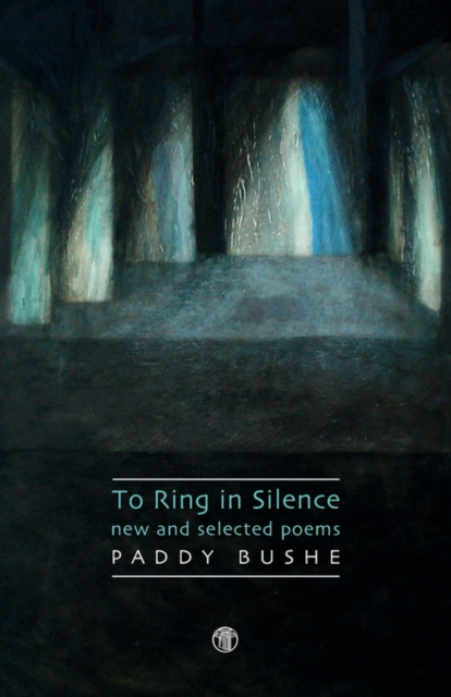 To Ring in Silence : New and Selected Poems, Paperback / softback Book