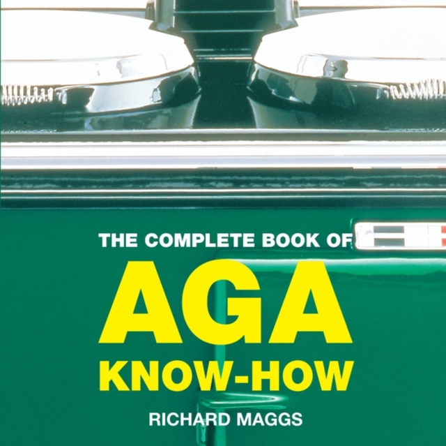 The Complete Book of Aga Know-how, Paperback / softback Book