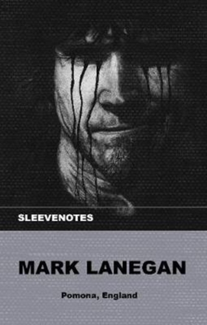 Sleevenotes - Mark Lanegan, Paperback / softback Book