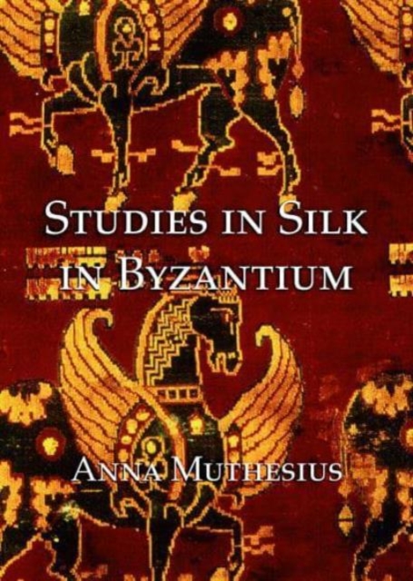 Studies in Silk in Byzantium, Paperback / softback Book