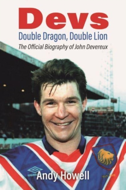 Devs - Double Dragon, Double Lion : The Official Biography of John Devereux, Paperback / softback Book