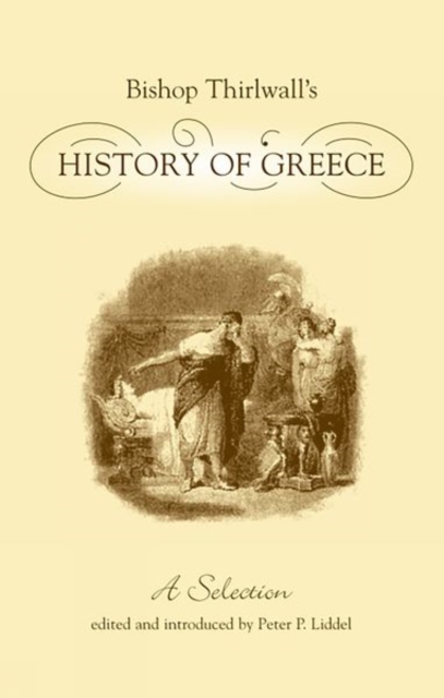 Bishop Thirlwall's History of Greece : A Selection, Paperback / softback Book