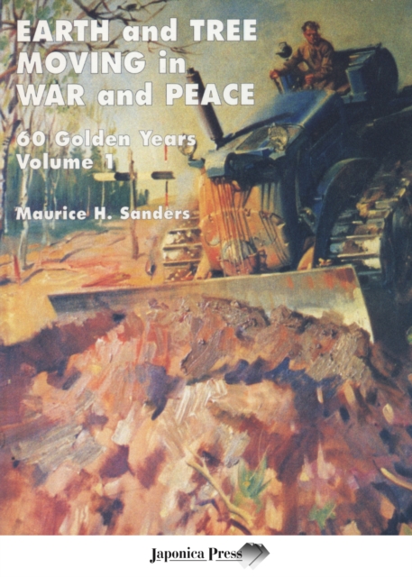 Earth and Tree Moving in War and Peace : 60 Golden Years Volume 1, Paperback / softback Book