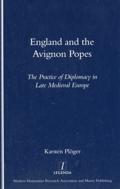 England and the Avignon Popes : The Practice of Diplomacy in Late Medieval Europe, Paperback / softback Book