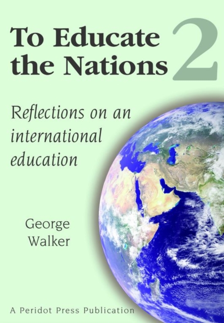 To Educate the Nations: Reflections on an International Education: v. 2, Paperback / softback Book