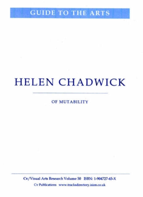 Helen Chadwick : of Mutability, Digital Book