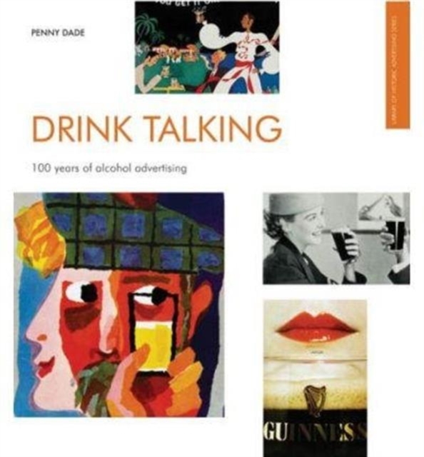 Drink Talking : 100 Years of Alcohol Advertising, Paperback / softback Book