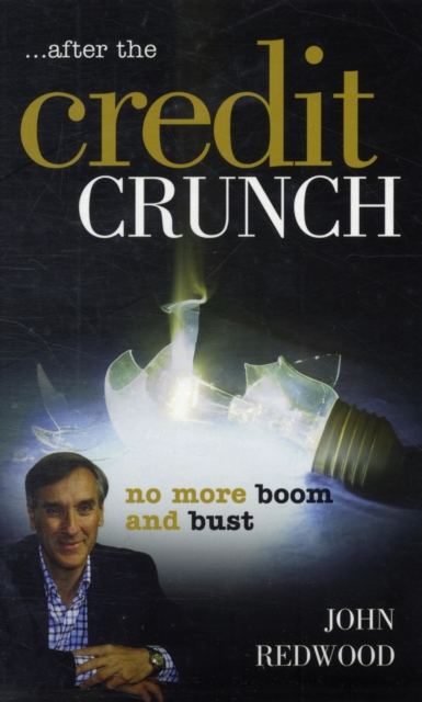 After the Credit Crunch : No More Boom and Bust, Paperback Book
