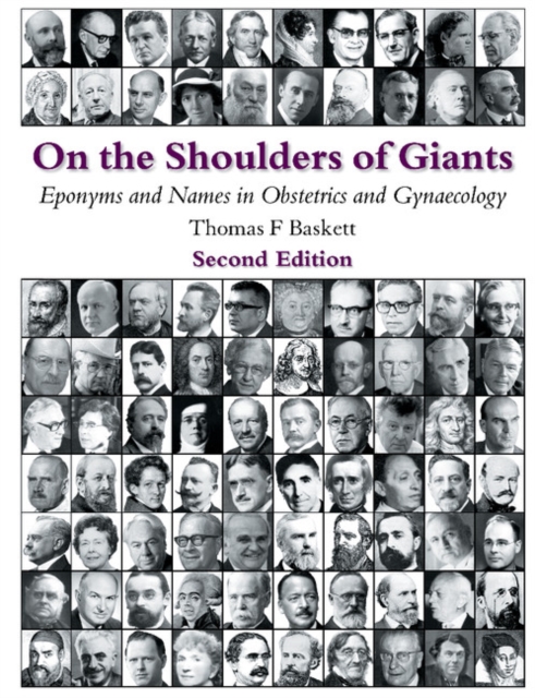 On the Shoulders of Giants : Eponyms and Names in Obstetrics and Gynaecology, Hardback Book