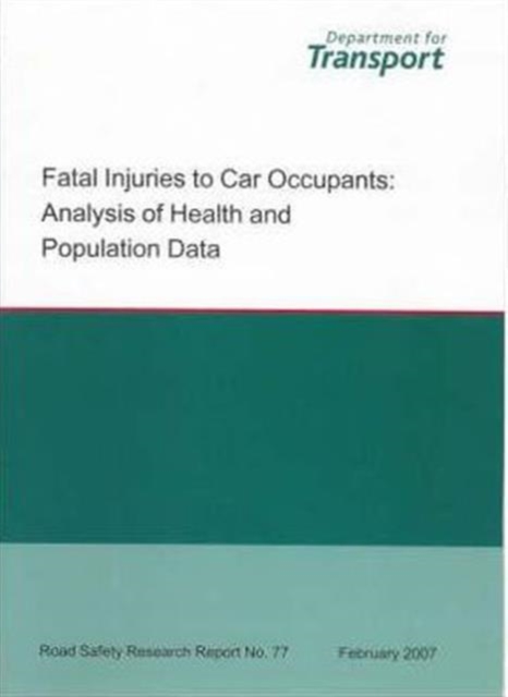 Fatal Injuries to Car Occupants : Analysis of Health and Population Data, Paperback / softback Book