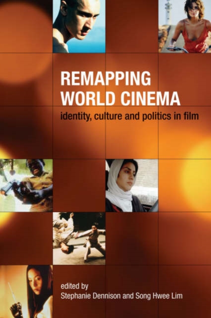 Remapping World Cinema - Identity, Culture, and Politics in Film, Hardback Book
