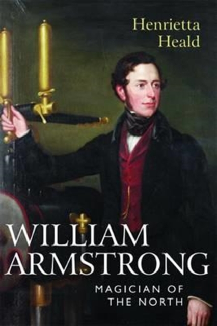 William Armstrong : Magician of the North, Hardback Book