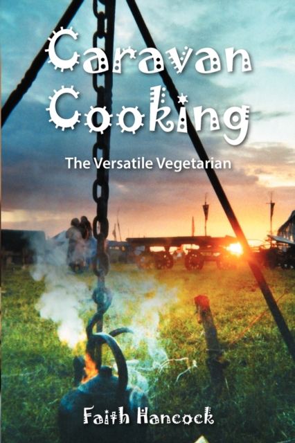 Caravan Cooking : The Versatile Vegetarian, Paperback / softback Book
