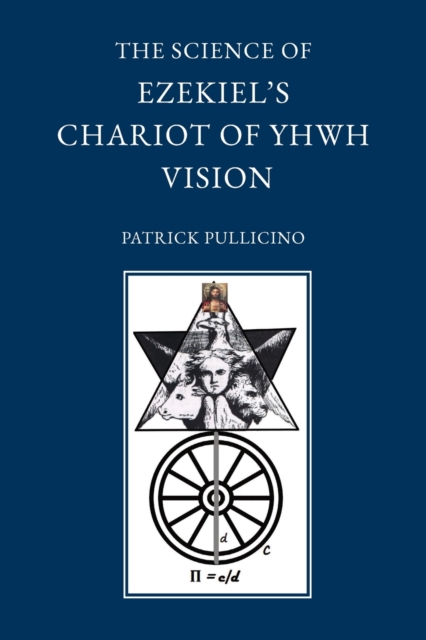 The Science of Ezekiel's Chariot of YHWH Vision as a Synthesis of Reason and Spirit, Paperback / softback Book