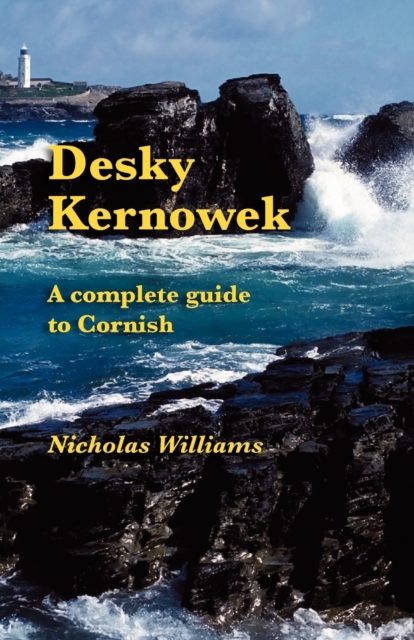 Desky Kernowek : A Complete Guide to Cornish, Paperback / softback Book