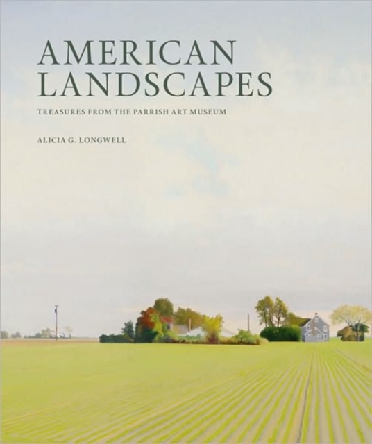 American Landscapes : Treasures from the Parrish Art Museum, Hardback Book