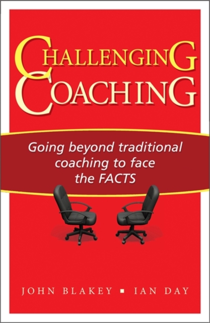 Challenging Coaching : Going Beyond Traditional Coaching to Face the FACTS, Paperback / softback Book