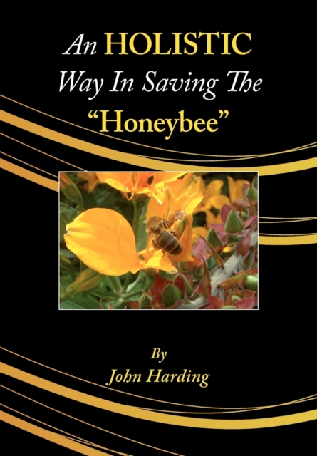 An HOLISTIC Way In Saving The "Honeybee", Paperback / softback Book