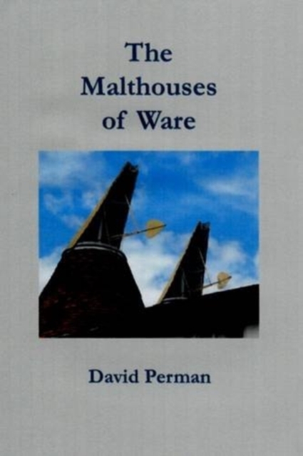 The Malthouses of Ware, Paperback / softback Book