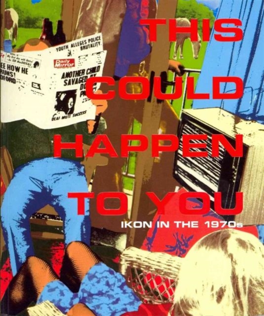 This Could Happen to You : Ikon in the 1970s, Paperback / softback Book