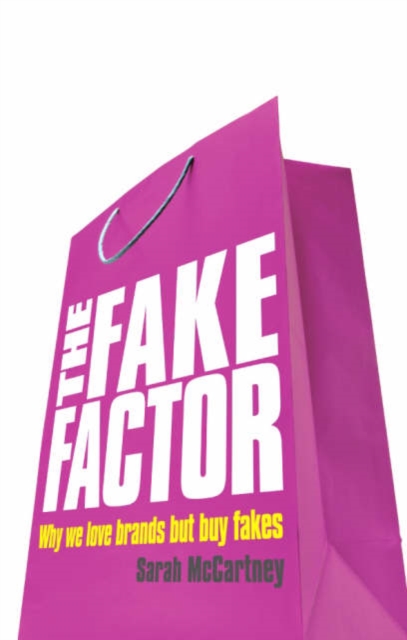 The Fake Factor : Why We Love Brands But Buy Fakes, Paperback / softback Book