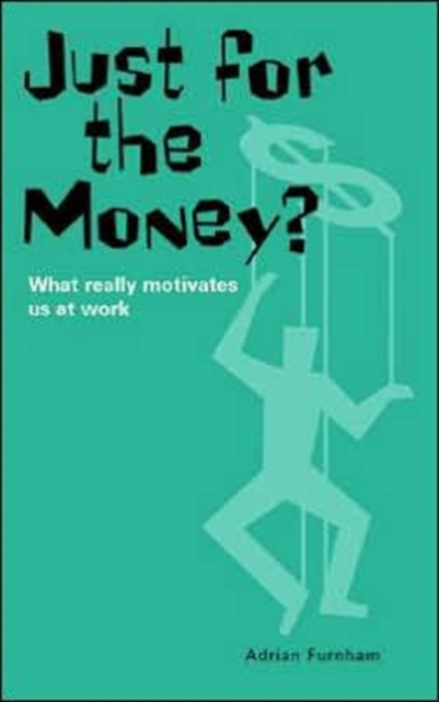 Just for the Money? : The True Role of Money in Our Lives, Paperback / softback Book