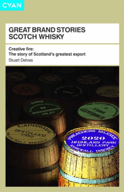 Great Brand Stories : Scotch Whisky - The Story of Scotland's Greatest Export, Paperback / softback Book
