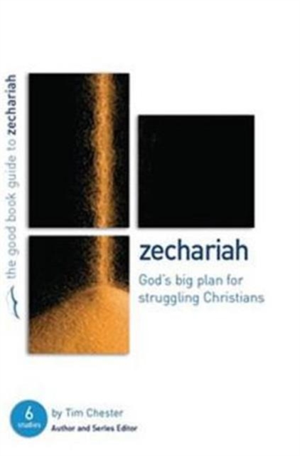 Zechariah: God's Big Plan for struggling Christians : Six studies for individuals or groups, Paperback / softback Book