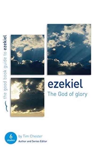 Ezekiel: The God of Glory : Six studies for individuals or groups, Paperback / softback Book